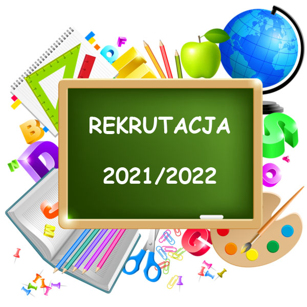 REKRUTACJA NA ROK SZKOLNY 2021/2022